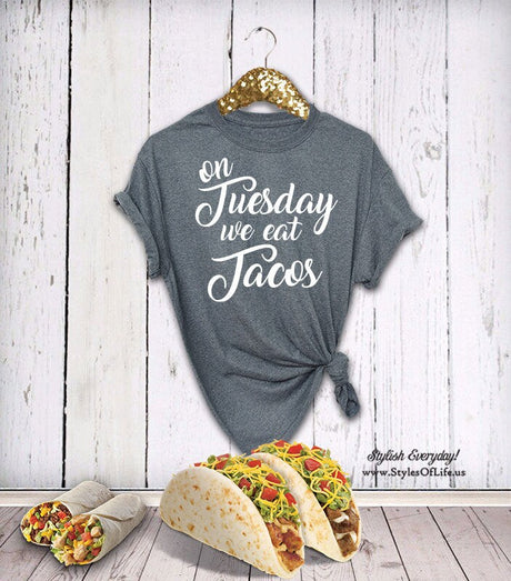 On Tuesday We Eat Tacos, Taco Shirt, Womens, Unisex, Mens, Taco Tuesday, Taco Lover