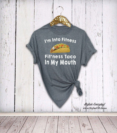 I'm Into Fitness, Fitness Taco In My Mouth, Womens Shirt, Boyfriend Style Tee, Top Taco Shirt, Funny Taco Shirt, Cinco De Mayo