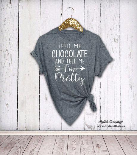 Chocolate Shirt, Feed Me Ice Chocolate And Tell Me I'm Pretty, Womens Chocolate Shirt, Birthday Gift, Graphic Tee, Funny Shirt, T Shirt