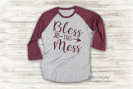 Bless This Mess Shirt, Cute T Shirt, Raglan Tee, Burgandy Shirt, Womens Jersey