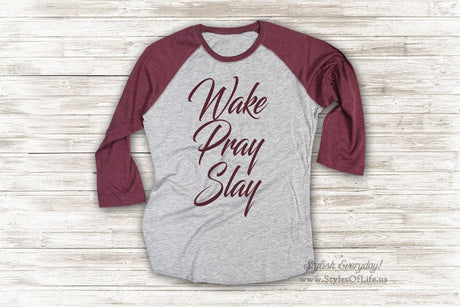 Wake Pray Slay Shirt, Cute T Shirt, Raglan Tee, Burgandy Shirt, Womens Jersey