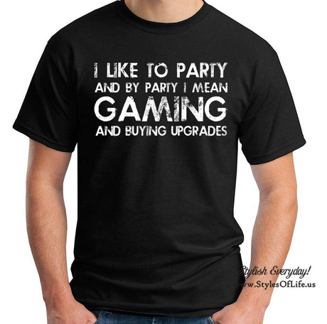 Gaming Shirt, I Like To Party And By Party I Mean, T-Shirt, Funny T-shirt, T-Shirt, Gift For Him, Funny Gamer Shirt