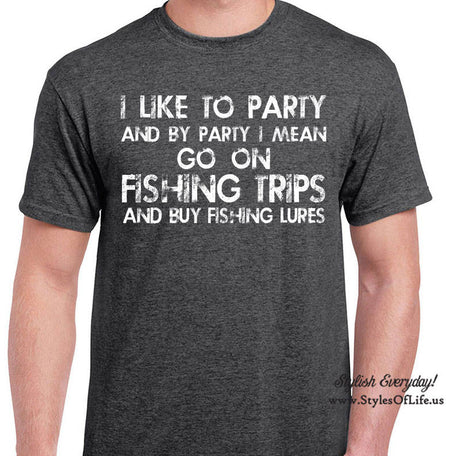 Fishing Trips Shirt, I Like To Party And By Party I Mean, T-Shirt, Funny T-shirt, T-Shirt, Gift For Him, Buy Fishing Lures Shirt