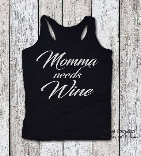 Women's Tank Top, Momma Needs Wine, Wine Tank Top, Gift For Her, Wine Lover Shirt, Bridesmaid gift, Wedding, Wine Gift, Wine Shirt