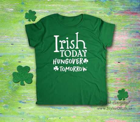 Women's St. Patricks Day Shirt, Irish Today Hungover Tomorrow, Irish Shirt, Shamrock, Green Shirt, Irish Tee, Funny