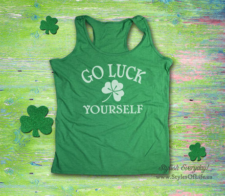 Women's St. Patricks Day Tank Top, Go Luck Yourself, Irish Shirt, Shamrock, Green Shirt, Irish Tee, Funny