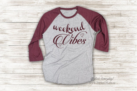 Weekend Vibes Shirt, Cute T Shirt, Raglan Tee, Burgandy Shirt, Womens Jersey