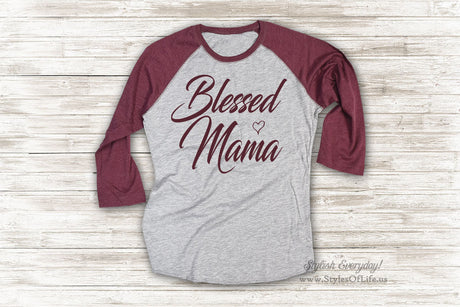 Blessed Mama Shirt, Cute T Shirt, Raglan Tee, Burgandy Shirt, Womens Jersey