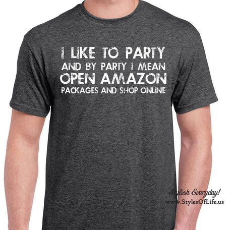 Open Amazon Shirt, I Like To Party And By Party I Mean, T-Shirt, Funny T-shirt, T-Shirt, Gift For Him, Funny Package and Shop Online Shirt
