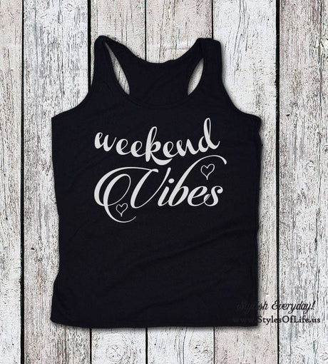 Women's Tank Top, Weekend Vibes Shirt, Gift For Her, Weekend Tank Top, Weekend Vibes Tank, Weekend Party Shirt
