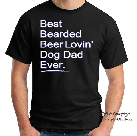 Best Bearded Beer Lovin Dog Dad Ever, Funny Shirt, Gift For Husband, Gift For Him, Funny Gift for Husband, Fathers Day Gift, Dad Gift