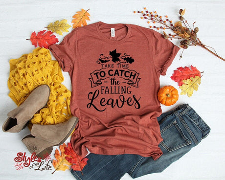 Take Time To Catch The Falling Leaves, Womens, Ladies, Shirt, Bella Canvas, Fall Collection, Cute Fall