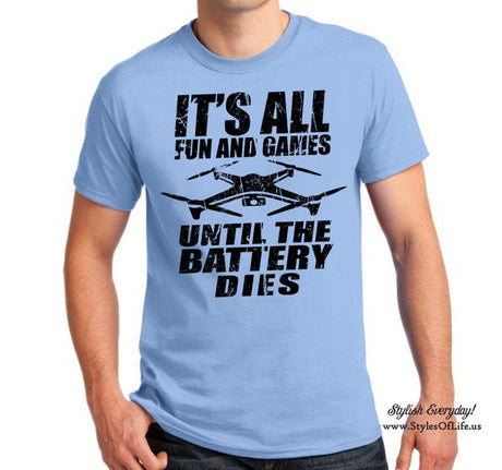 Drone Shirt, It's All Fun And Games Until The Battery Dies, Funny T-shirt, Gift For Drone Lover, Drone Flying Shirt