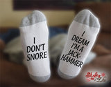 Jack Hammer Socks, I Don't Snore, I Dream I'm A, Birthday, Christmas, Gift For Him, Gift For Her