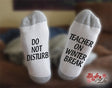 Teacher On Winter Break Socks, Do Not Disturb, Birthday, Christmas, Gift For Him, Gift For Her